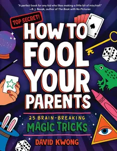 USED Book - How to Fool Your Parents: 25 Brain-Breaking Magic Tricks by Kwong, David (Paperback) - english
