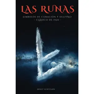 LAS RUNAS: SIGNOS DE CURACIÓN Y SUERTE DEL DESTINO - CLÁSICO DE 1920: INCLUYE LAS 18 RUNAS DE EDDA, EL MISTERIO FUOTAN. INICIACIÓN, ORIGEN, ... RUNAS - LIBRO DE OCULTISMO (Spanish Edition)