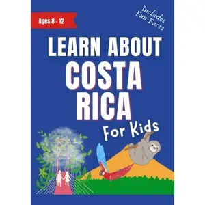USED-Learn About Costa Rica for Kids: For Ages 8-12 - Includes Fun Facts About Costa Rica and Pura Vida (Learn About the World) by Meonatrip (Paperback)