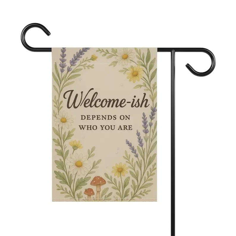 Funny Welcome-ish Garden Flag, 100% Polyester Textile Decor for Backyard, Balcony, Flower Pot Housewarming Accents