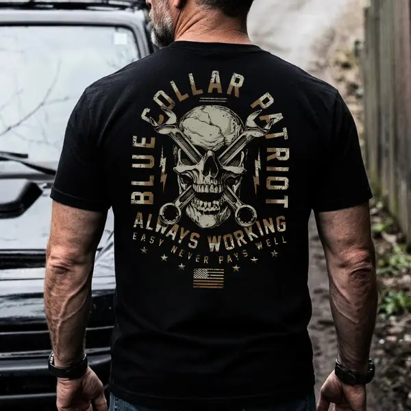 Blue Collar Patriot Always Working Shirt – Work Ethic Gift for Dad, Husband, Men T-Shirt, Sweatshirt, Hoodie