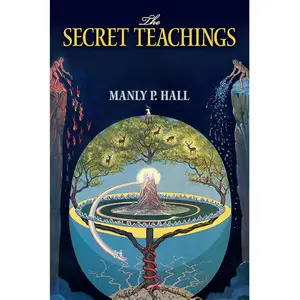 The Secret Teachings of All Ages: An Encyclopedic Outline of Masonic, Hermetic, Qabbalistic and Rosicrucian Symbolical Philosophy (Dover Occult)