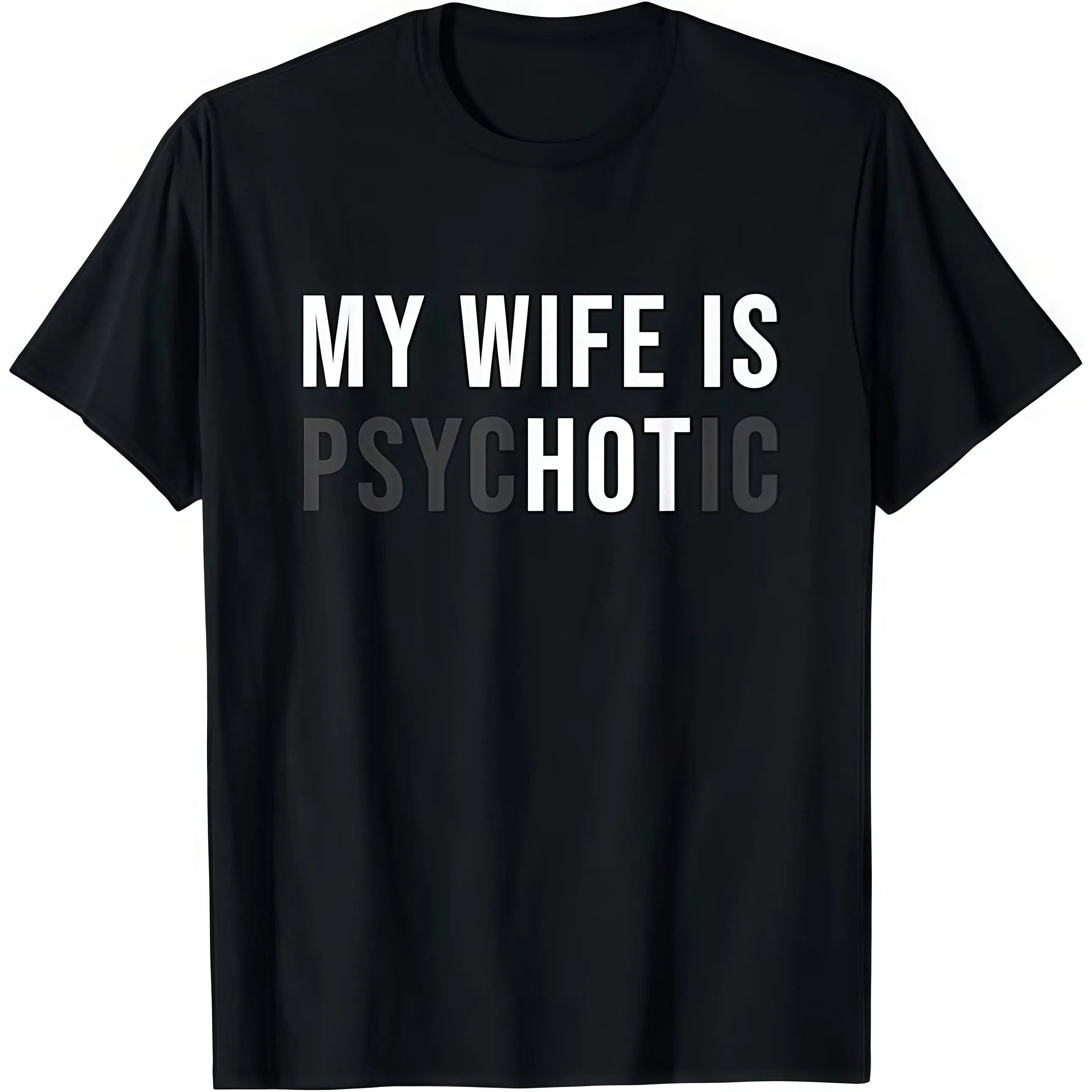 My Wife Is Psychotic Shirt, Funny Husband Shirt, Father'S Day Gift, Birthday Or Anniversary Gift For Husband, Funny Men'S Gift Ideas Graphic Tees T-Shirt For Men And Women.