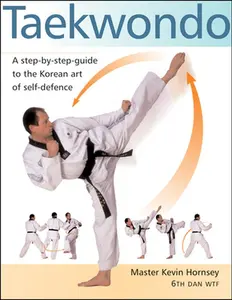 USED-Taekwondo: A Step-By-Step Guide to the Korean Art of Self-Defense by Hornsey, Kevin (Paperback)
