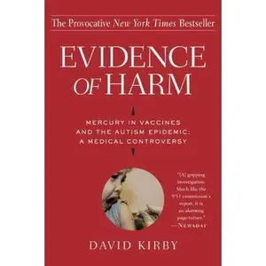 USED-Evidence of Harm: Mercury in Vaccines and the Autism Epidemic: A Medical Controversy by David Kirby (Hardcover)