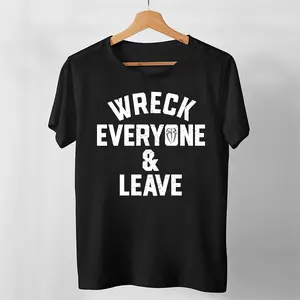 Roman Reigns Wreck Everyone And Leave Classic Unisex T Shirt, Ladies T Shirt, Sweatshirt, Hoodie Love Shirt