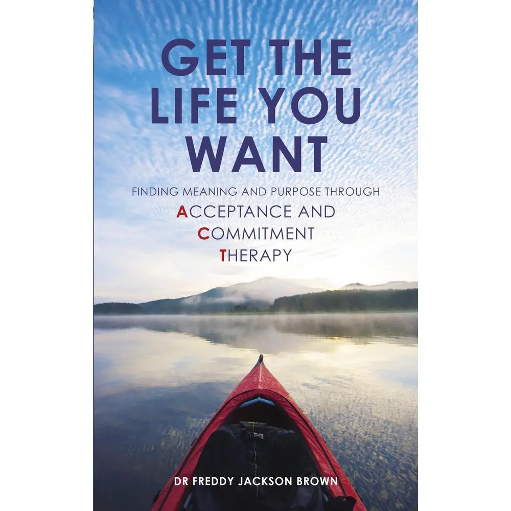 USED Book - Get the Life You Want: Finding Meaning and Purpose Through Acceptance and Commitment Therapy by Freddy (Paperback) - english