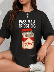 100% Cotton Pass Me A Fridge Cig Funny Fridge Cig Men Women T-Shirt