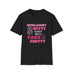 Intelligent & Witty Always Beats Fake & Pretty - Tee