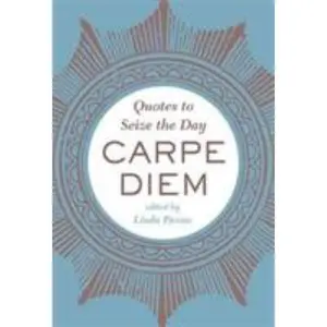 USED-Carpe Diem: Quotes to Seize the Day by Linda Picone (Editor) (Hardcover)