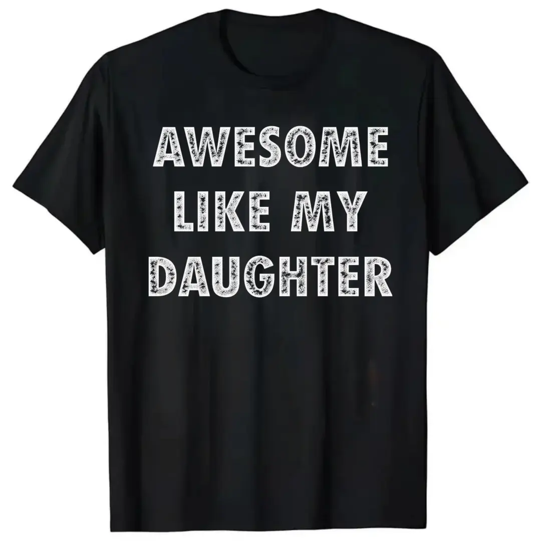 Vintage Graphic Tees Distressed Tee Women Women's T Shirts Mens Awesome Like My Daughter Oversized Tshirt Women Funny Fathers Day Awesome Dad Graphic Tee Mens Funny T Shirts Cool Vintage Fashion T-Shirt Gift Classic Menswear Dad Joke Apparel for Men Novel