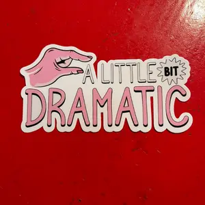 2 Pack - 3.75 x 5 “Little Bit Dramatic” Vinyl Decal, Adult Humor. For Car, books, Cups Laptops and more! Decorative Sticker set.