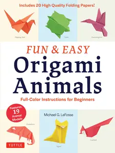 Fun & Easy Origami Animals: Full-Color Instructions for Beginners (Includes 20 Sheets of 6 Origami Paper) -- Lafosse - Paperback