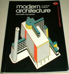 USED-Modern Architecture: A Critical History (World of Art) by Kenneth Frampton (Paperback)