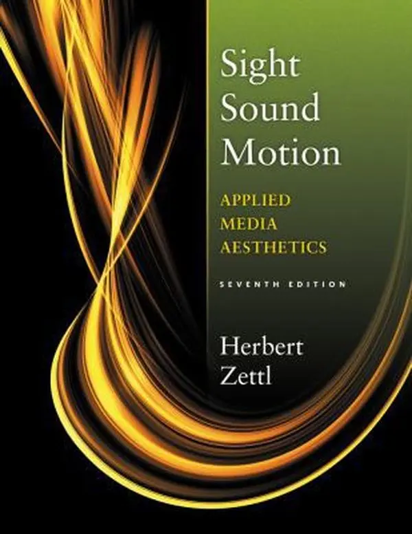 USED-Sight, Sound, Motion: Applied Media Aesthetics (The Wadsworth Series in Broadcast and Production) by Herbert Zettl (Hardcover)