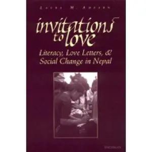 USED-Invitations to Love: Literacy, Love Letters, and Social Change in Nepal by Ahearn, Laura M. (Paperback)