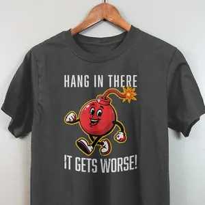 It Gets Worse Apparel, Proudly Printed In The USA, t-shirt / hoodie #funny #josh&jase #britishhumor