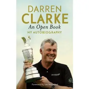 USED-An Open Book - My Autobiography by Darren Clarke (Hardcover)