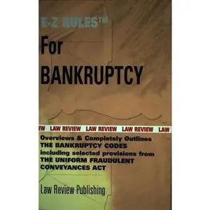 USED-Bankruptcy: Overviews with Selected Provisions from the Uniform Fraudulent Conveyances Act and Article 9 of the UCC (E-Z Rules and Reviews) by J. Ezon (Paperback)