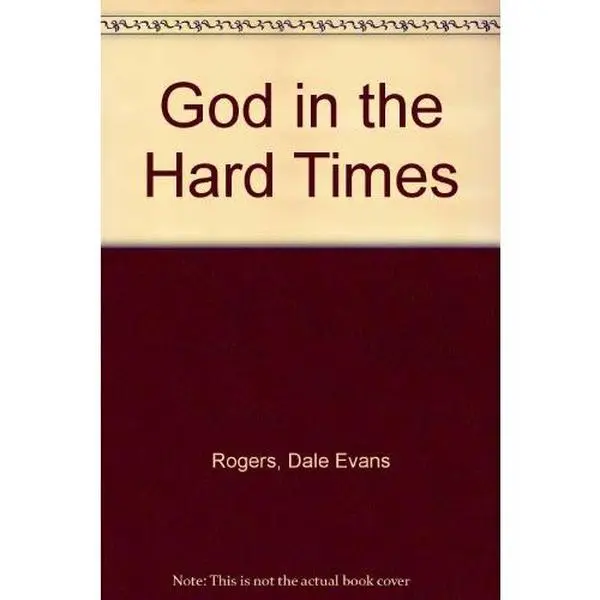 USED-God in the Hard Times by Dale Evans Rogers (Paperback)