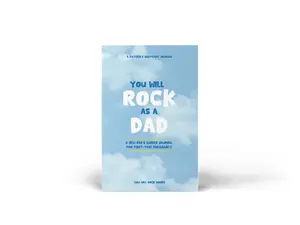 You Will Rock As a Dad!: A Guided Journal to Capture the Journey of Fatherhood – Thoughtful Gift for New Dads