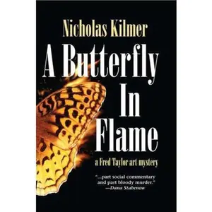 USED-A Butterfly in Flame (Fred Taylor Art Mysteries) by Nicholas Kilmer (Hardcover)