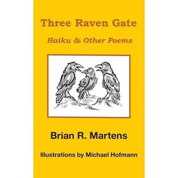 USED Book - Three Raven Gate: Haiku & Other Poems by Martens, Brian R. (Paperback) - english