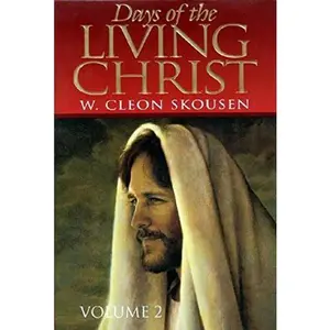 USED-Days of the Living Christ Vol. 2 by Skousen Willard Cleon 1913- (Hardcover)