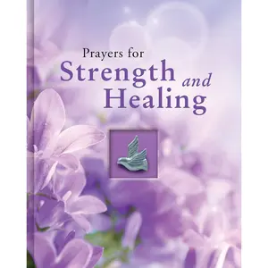 Prayers for Strength and Healing (Deluxe Daily Prayer Books) Hardcover – December 15, 2019