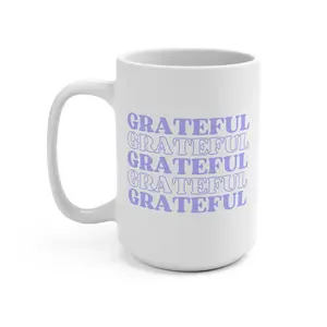 Grateful 15 oz Ceramic Mug , Drinkware, Coffee, Cup, Aura , Gratitude , Inspirational , Mindfulness , Positive