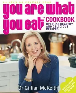 USED-You Are What You Eat Cookbook: Over 150 Easy And Delicious Recipes To Inspire The Healthy New by Gillian McKeith (Paperback)