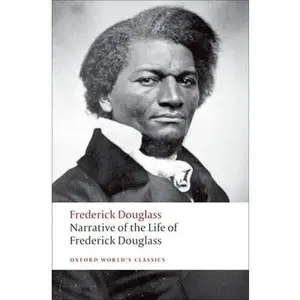 Narrative of the Life of Frederick Douglass: An American Slave -- Frederick Douglass, Paperback