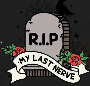 My Last Nerve Design Ready-to-Press DTF Heat Transfer - RIP Print, Customizable, For Cotton/Polyester, All Seasons, Firm Pressure, 300-320°F & 270-290°F Settings, Instructions Included, None Additional Supplies Needed
