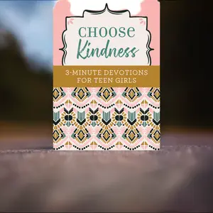 Choose Kindness: 3-Minute Devotions for Teen Girls