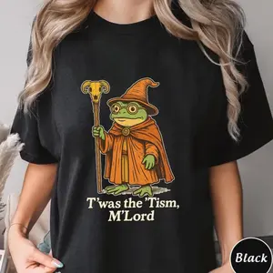 T was the Tism M Lord Shirt,Trending Unisex Tee Shirt,Unique Shirt Gift,Funny Medieval Frog Wizard ,Autism Meme