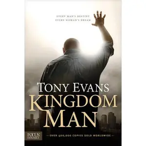 USED-Kingdom Man: Every Man's Destiny, Every Woman's Dream by Evans, Tony (Paperback)