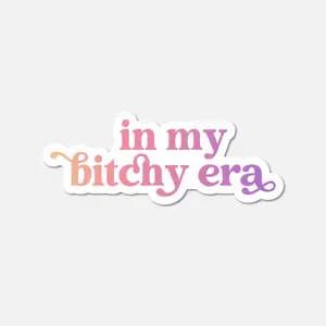 In My Bitchy Era Gradient - waterproof vinyl sticker Colorful sticker for Smartphone
