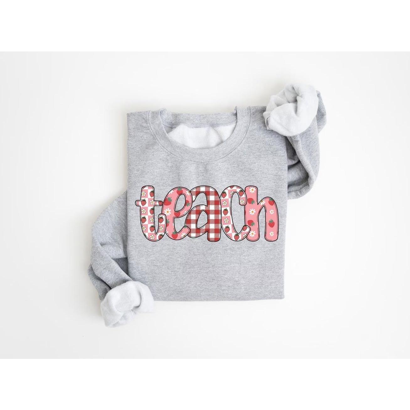 Strawberry Teach Sweatshirt, Cute Teacher Sweatshirt, Teacher Appreciation Gift, Back To School Elementary Teacher Shirt, Team Teacher Gift, School Classroom Educator Pullover, Preschool Kindergarten Teacher Apparel, Unique Gift for Teachers