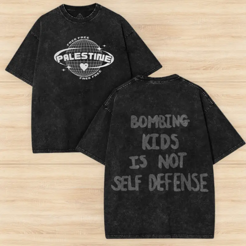 Women's Casual Washed Cotton T-Shirt, Graphic Streetwear Protest Top with "Bombing Kids Is Not Self Defense" Slogan, Free Palestine Statement Tee