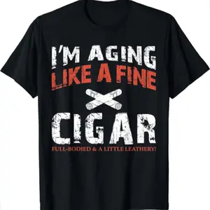I'm Aging Like A Fine Cigar T-shirt, Old Man Drinking Tee