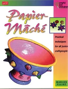 USED-Paper-Mache (Crafts for Children Series) by Marion Elliot (Paperback)