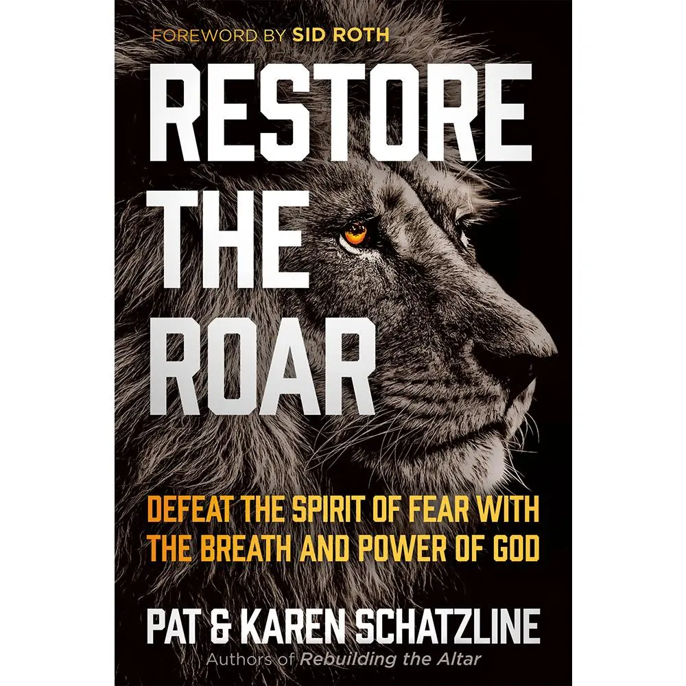 USED-Restore the Roar: Defeat the Spirit of Fear with the Breath and Power of God by Schatzline, Pat (Paperback)