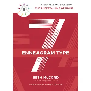 The Enneagram Type 7: The Entertaining Optimist (The Enneagram Collection) by Beth McCord||Annie F. Downs [Hardback Book]