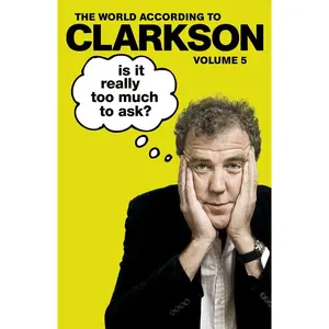 USED-Is It Really Too Much To Ask? Vol 5: The World According To Clarkson by Jeremy Clarkson (Paperback)