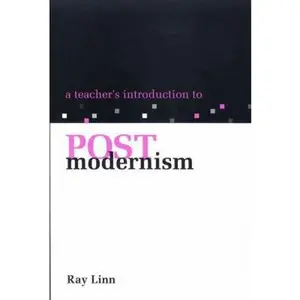 USED-A Teacher's Introduction to Postmodernism (NATIONAL COUNCIL OF TEACHERS OF ENGLISH// NCTE/ERIC STUDIES IN THE TEACHING OF ENGLISH) by Ray Linn (Paperback)