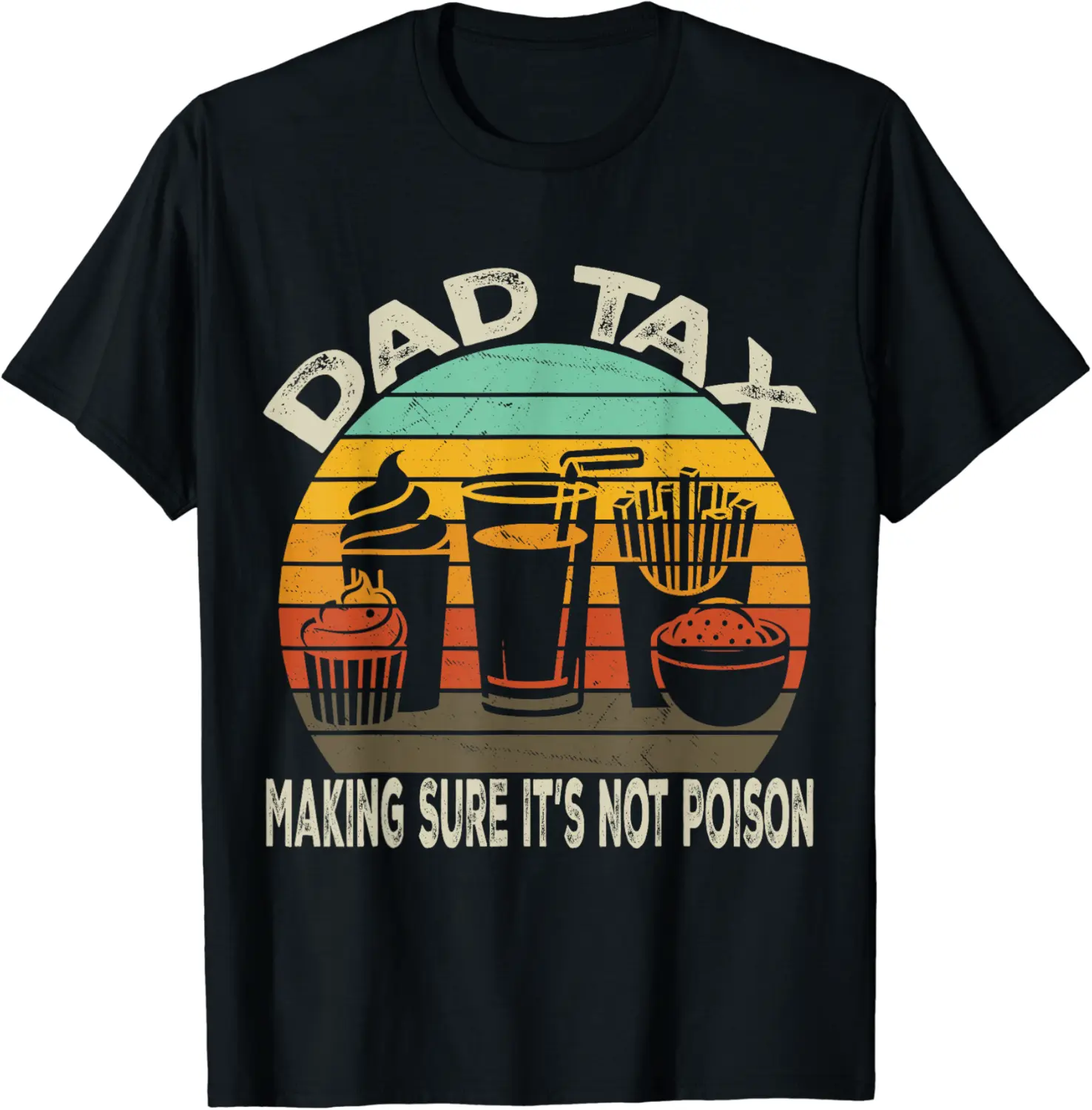father day for men funny Dad Tax Making Sure It's Not Poison T-Shirt - Dakotamc Shop 91B0D4JJ7KLH