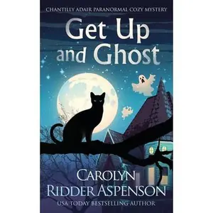 USED-Get Up and Ghost: A Chantilly Adair Paranormal Cozy Mystery by Aspenson, Carolyn Ridder (Paperback)