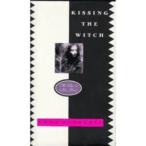 USED-Kissing the Witch: Old Tales in New Skins by Emma Donoghue (Unknown)