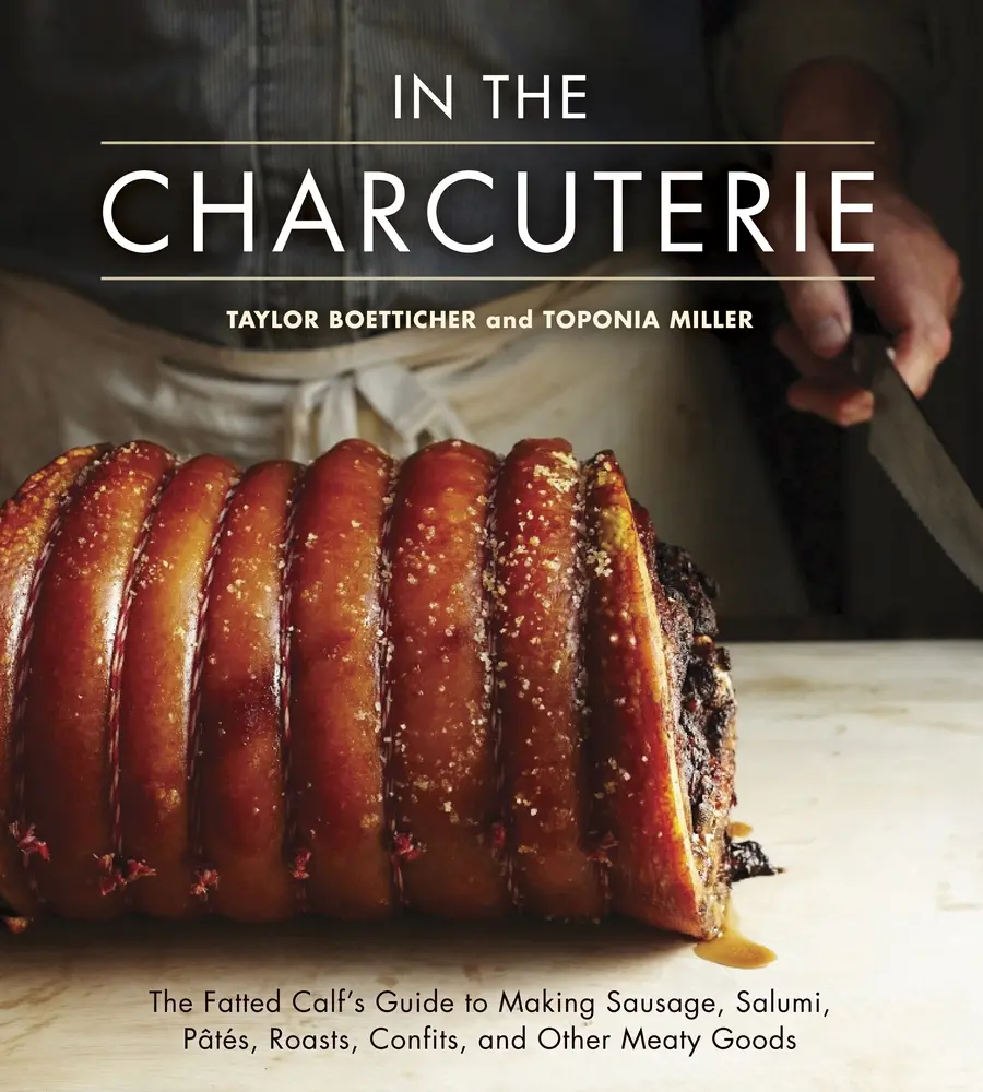 USED-In the Charcuterie: The Fatted Calf's Guide to Making Sausage, Salumi, Pates, Roasts, Confits, and Other Meaty Goods [A Cookbook] by Boetticher, Taylor (Hardcover)