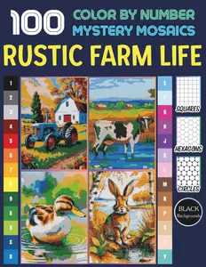 100 Pages of Rustic Farm Life Color by Number for Adults: Mystery Pixel Art Coloring with Country Animals & Barn Scenes